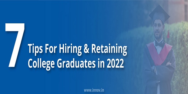 tips for hiring and retaining college graduates in 2022 by innovsource 