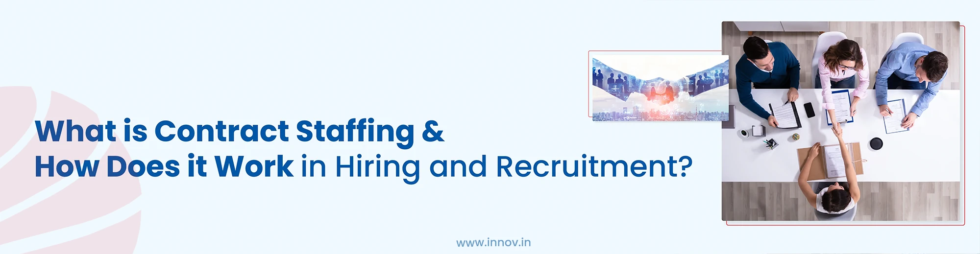What is Contract Staffing in Recruitment & Its Benefits?